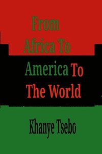bokomslag From Africa To America To The World