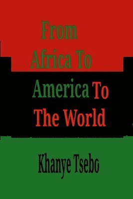bokomslag From Africa To America To The World