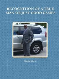 bokomslag RECOGNITION OF A TRUE MAN OR JUST GOOD GAME?
