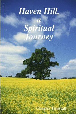 Charles Tunstall - Haven Hill, a Spiritual Journey, Häftad