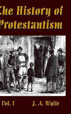 The History of Protestantism Vol. I 1