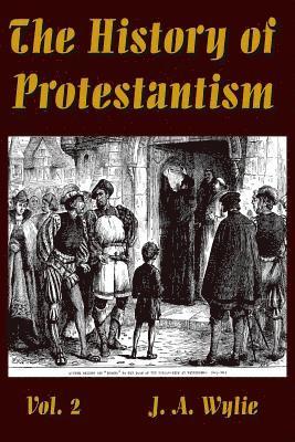 J. A. Wylie, J. a. Wylie - History of Protestantism Vol. 2, Häftad
