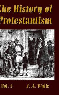 bokomslag The History of Protestantism Vol. 2