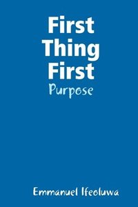 bokomslag First Thing First - Purpose