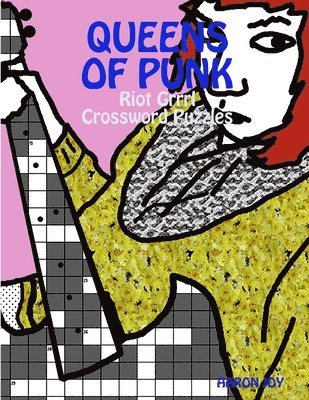 Queens Of Punk: Riot Grrrl Crossword Puzzles 1