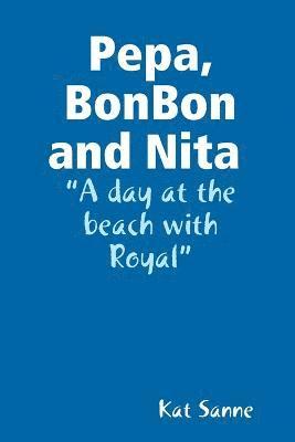 Kat Sanne - Pepa, BonBon and Nita, Häftad