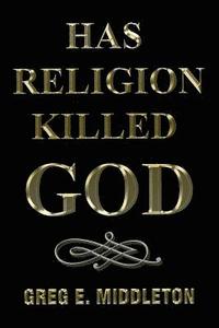 bokomslag Has Religion Killed God