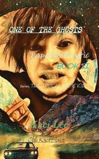 bokomslag ONE OF THE GHOSTS   PaperDoll Lyric BOOK II    series: THE APOCALYPTIC KIDS