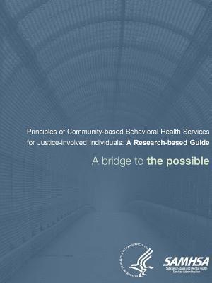 Principles of Community-based Behavioral Health Services for Justice-involved Individuals 1