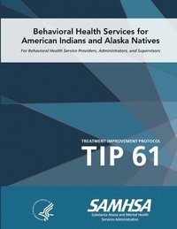 bokomslag Tip 61 - Behavioral Health Services for American Indians and Alaska Natives