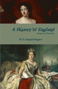 bokomslag A History of England, Anne to Victoria