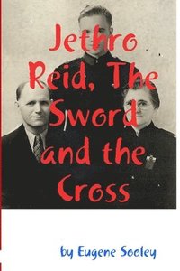 bokomslag Jethro Reid, The Sword and the Cross