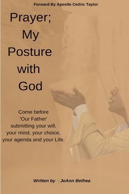 Prayer; My Posture with God 1