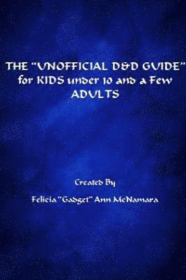 bokomslag THE ?UNOFFICIAL D&D GUIDE? for KIDS under 10 and a Few ADULTS