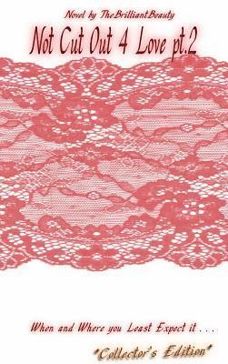 The BrilliantBeauty, The Brilliantbeauty - Not Cut Out 4 Love pt.2, Inbunden