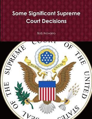 Some Significant Supreme Court Decisions 1