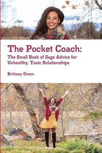 bokomslag The Pocket Coach: The Small Book of Sage Advice for Unhealthy, Toxic Relationships