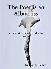 bokomslag Poet is an Albatross