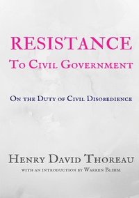 bokomslag Resistance to Civil Government - Henry David Thoreau