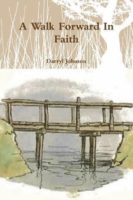 A Walk Forward In Faith 1