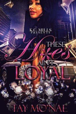 These H*es Ain't Loyal