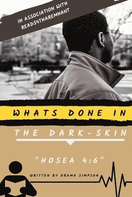 Whats Done In the Dark-skin &quot;Hosea 4:6&quot; 1