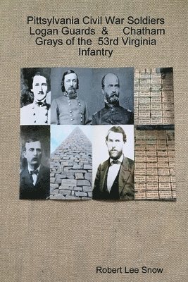 bokomslag Pittsylvania Civil War Soldiers: Logan Guards & Chatham Grays of the 53rd Virginia Infantry