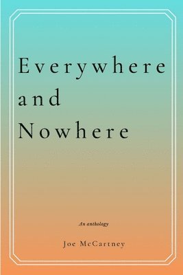 Everywhere and Nowhere 1