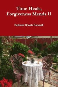 bokomslag Time Heals, Forgiveness Mends II