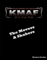 bokomslag Movers & Shakers of the Korean Martial Art Festival