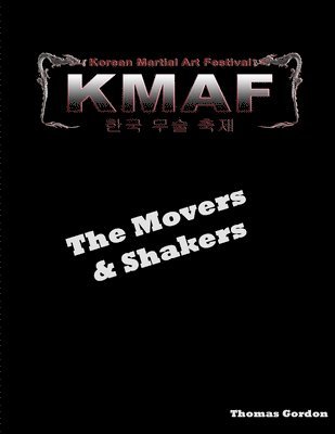 Movers & Shakers of the Korean Martial Art Festival 1