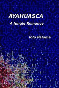 bokomslag Ayahuasca - A Jungle Romance