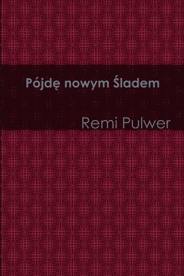 bokomslag Pojde nowym sladem