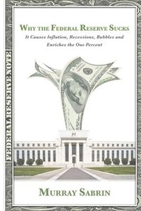 bokomslag Why the Federal Reserve Sucks
