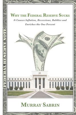 bokomslag Why the Federal Reserve Sucks