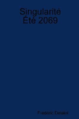 Singularité Été 2069