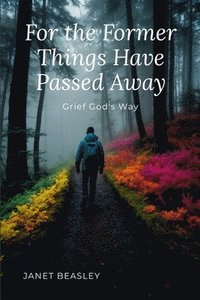 bokomslag For the Former Things Have Passed Away