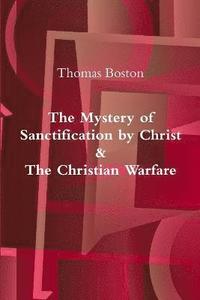 bokomslag The Mystery of Sanctification by Christ & The Christian Warfare