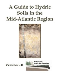 bokomslag A Guide to Hydric Soils in the Mid-Atlantic Region - Version 2.0