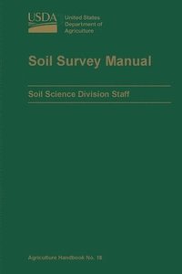 bokomslag Soil Survey Manual (U.S. Department of Agriculture Handbook No. 18)