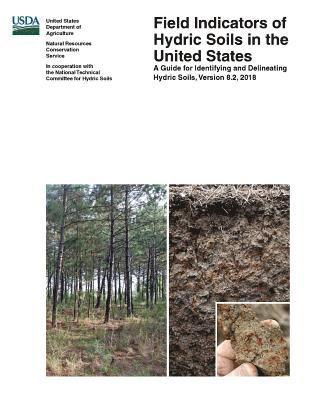 U.S. Department of Agriculture, - Field Indicators of Hydric Soils in the United States - A Guide for Identifying and Delineating Hydric Soils - Version 8.2, 2018 (Color Edition), Häftad