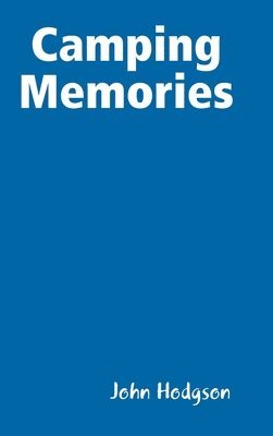 John Hodgson - Camping Memories, Inbunden