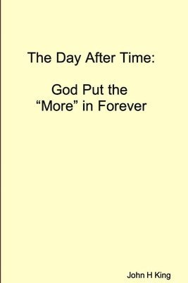 The Day After Time: God Put The 'More' in Forever 1