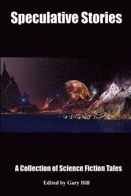 Gary Hill - Speculative Stories, Häftad