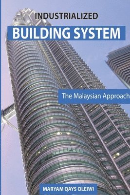 bokomslag Industrialized Building System: The Malaysian Approach