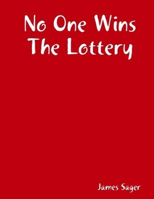James Sager - No One Wins The Lottery, Häftad