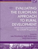 Leo Granberg, Kjell Andersson - Evaluating the European Approach to Rural Development Grass-roots Experiences of the LEADER Programme, Häftad