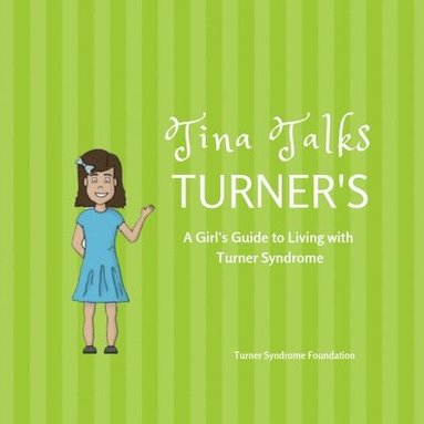 bokomslag Tina Talks Turner's: A Girl's Guide to Living with Turner Syndrome