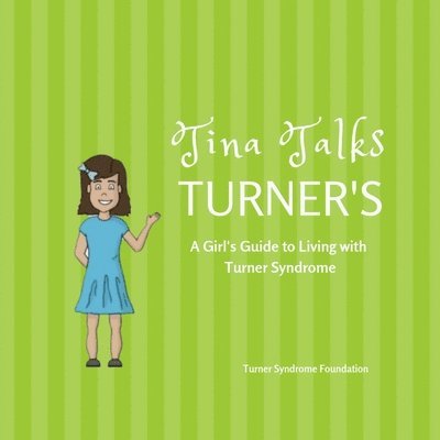 Tina Talks Turner's: A Girl's Guide to Living with Turner Syndrome 1