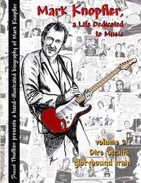bokomslag Mark Knopfler - A life dedicated to music - vol 2 Dire Straits, glorybound train